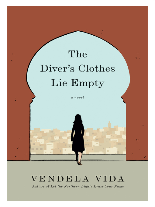Title details for The Diver's Clothes Lie Empty by Vendela Vida - Wait list